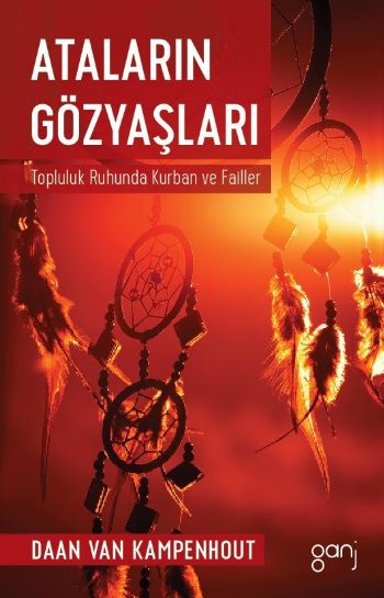 Ataların Gözyaşları-Topluluk Ruhunda Kurban ve Failler