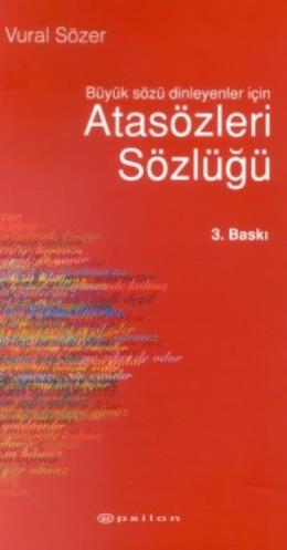 Atasözleri Sözlüğü Büyük Sözü Dinleyenler İçin