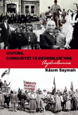 Atatürk, Cumhuriyet ve Devrimleri’nde Aydınlanma