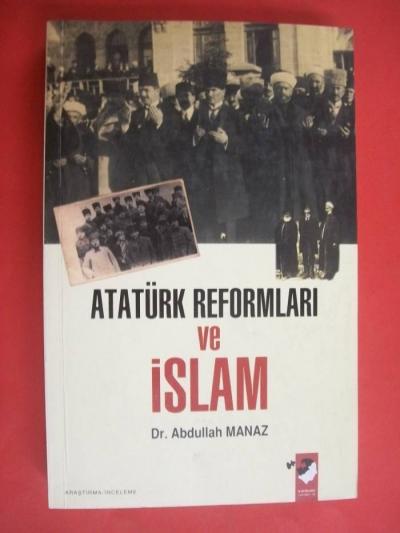 Atatürk Reformları ve İslam Abdullah Manaz