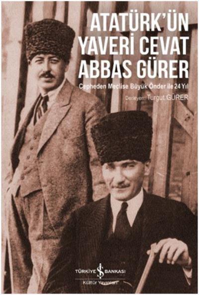 Atatürk’ün Yaveri Cevat Abbas Gürer