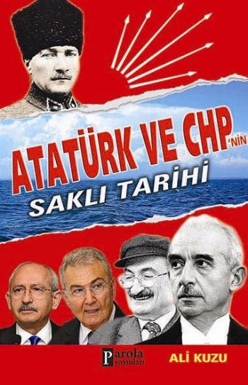 Atatürk ve Chp nin Saklı Tarihi Ali Kuzu