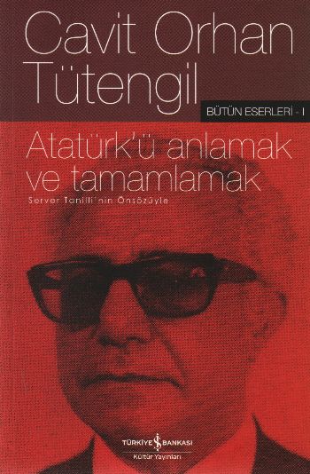 Atatürk'ü Anlamak ve Tamamlamak