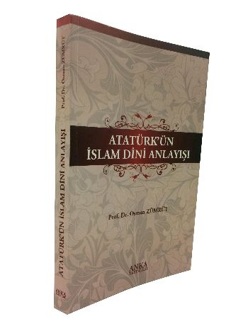 Atatürkün İslam Dini Anlayışı