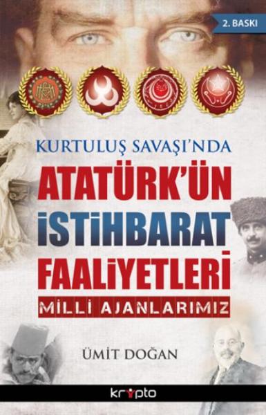 Kurtuluş Savaşı'nda Atatürk'ün İstihbarat Faaliyetleri-Milli Ajanlarım