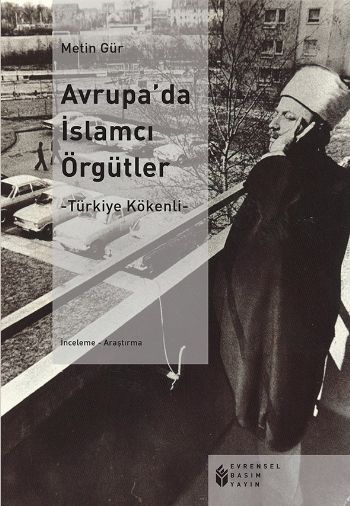 Avrupada İslamcı Örgütler Türkiye Kökenli %17 indirimli Metin Gür