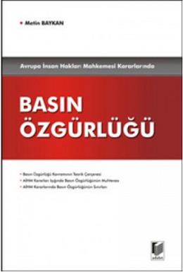 Avrupa İnsan Hakları Mahkemesi Kararlarında Basın Özgürlüğü