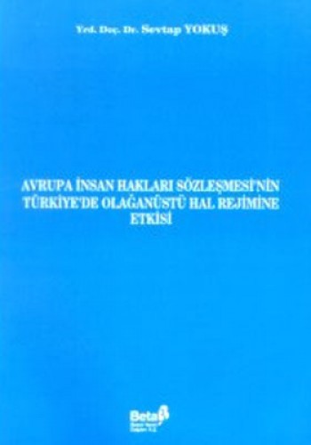 Avrupa İnsan Hakları Sözleşmesi’nin Türkiye’de Olağanüstü Hal Rejimine Etkisi