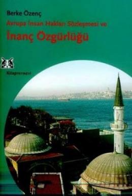 Avrupa İnsan Hakları Sözleşmesi ve İnanç Özgürlüğü Berke Özenç