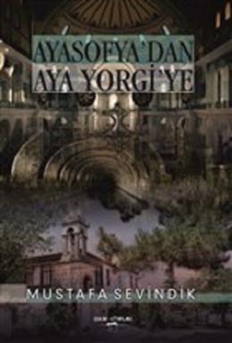 Ayasofya’dan Aya Yorgi’ye