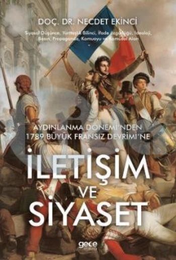 Aydınlanma Döneminden 1789 Büyük Fransız Devrimine İletişim ve Siyaset