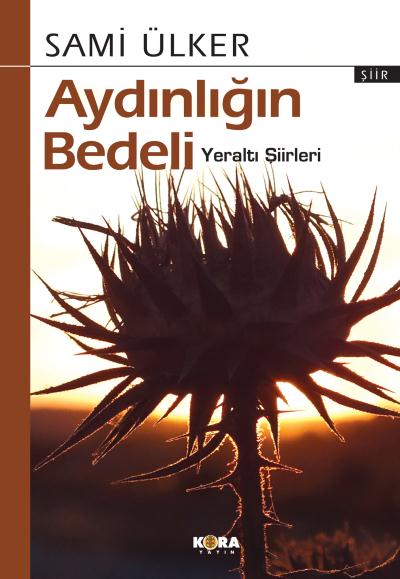 Aydınlığın Bedeli - Yeraltı Şiirleri