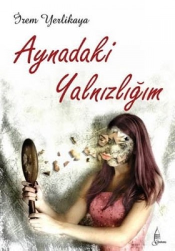 Aynadaki Yalnızlığım (Cep Boy) %17 indirimli İrem Yerlikaya