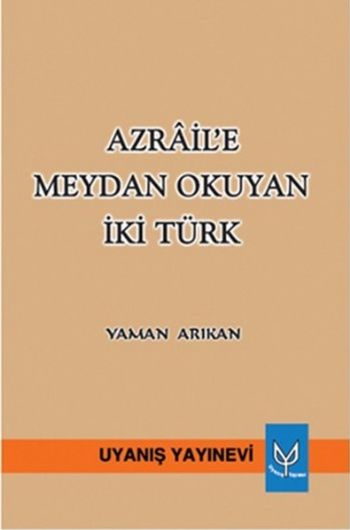 Azraile Meydan Okuyan İki Türk