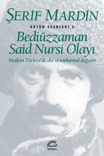 Bediüzzaman Said Nursi Olayı Modern Türkiyede Din ve Toplumsal Değişim