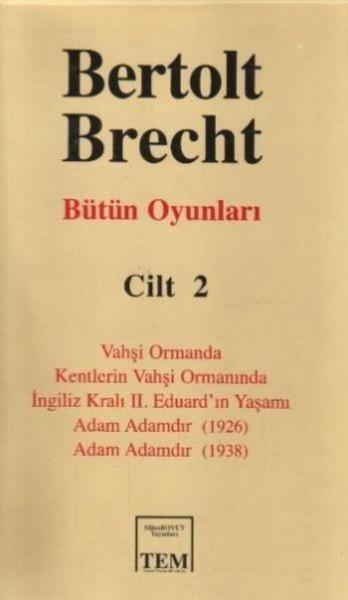 Bertolt Brecht Bütün Oyunları-2: Vahşi Ormanda-Kentlerin Vahşi Ormanın