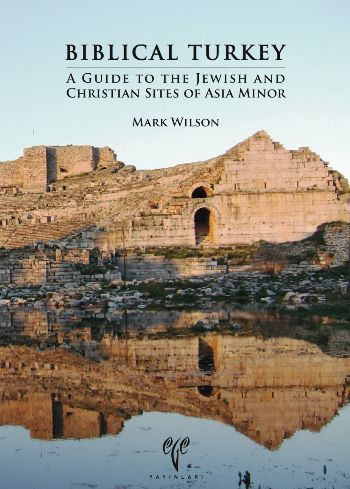Biblical Turkey (A Guide to the Jewish and Christian Sites of Asia Min