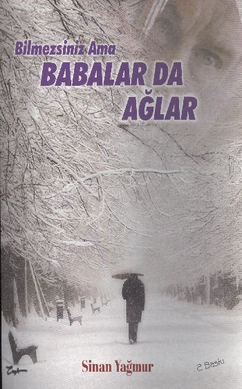 Bilmezsiniz Ama Babalar Da Ağlar