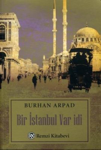 Bir İstanbul Var İdi %17 indirimli Burhan Arpad