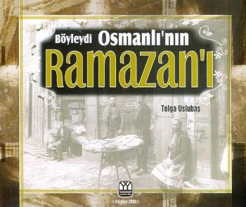 Böyledi Osmanlının Ramazanı %17 indirimli Tolga Uslubaş