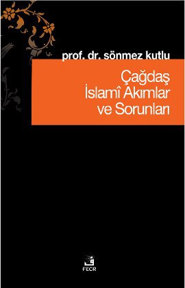 Çağdaş İslami Akımlar ve Sorunları