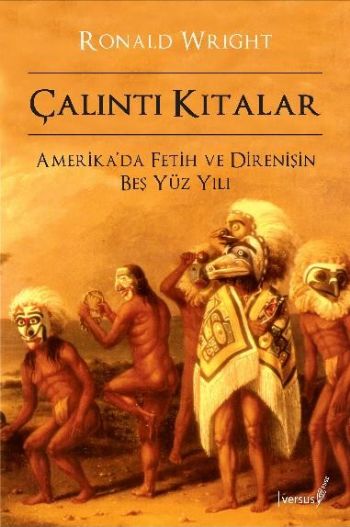 Çalıntı Kıtalar-Amerika'da Fetih ve Direnişin Beş Yüz Yılı