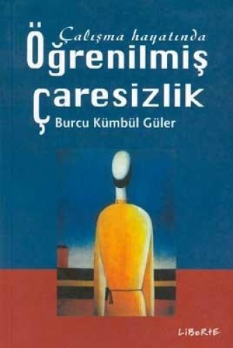 Çalışma Hayatında Öğrenilmiş Çaresizlik