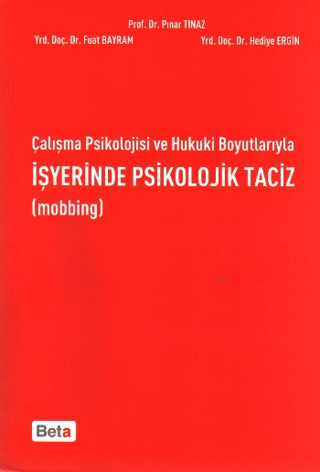 Çalışma Psikolojisi ve Hukuki Boyutlarıyla İşyerinde Psikolojik Taciz