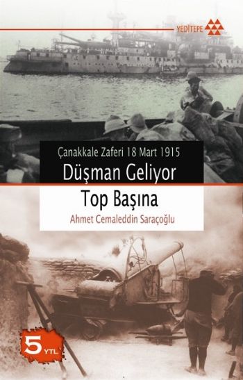 Çanakkale Zaferi-18 Mart 1915 Düşman Geliyor Top B