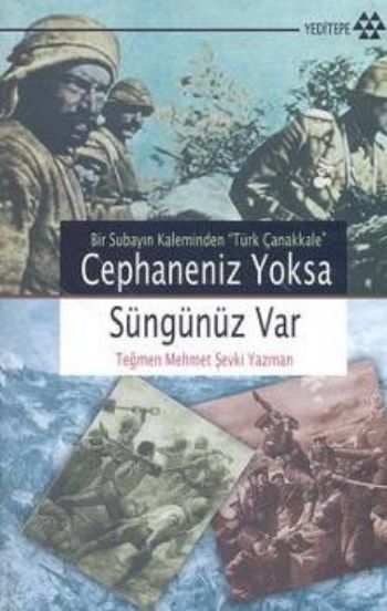 Cephaneniz Yoksa Süngünüz Var