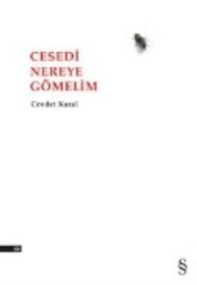 Cesedi Nereye Gömelim