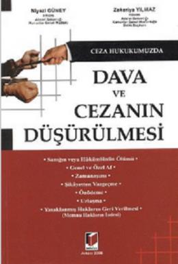 Ceza Hukukumuzda Dava ve Cezanın Düşürülmesi