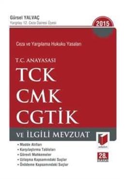 Ceza ve Yargılama Hukuku Yasaları T.C. ANAYASASI TCK CMK CGTİK ve İlgili Mevzuat