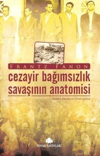 Cezayir Bağımsızlık Savaşının Anatomisi %17 indirimli Frantz Fanon