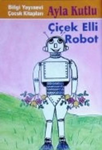 Çiçek Elli Robot