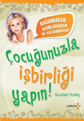 Çocuğunuzla İşbirliği Yapın