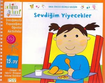 Çocuğunuzla Yapacağınız Öğretici Aktiviteler 15. Ay: Sevdiğim Yiyecekler