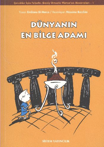 Çocuklar İçin Felsefe: Geniş Omuzlu Platon'un Maceraları-1 Dünyanın En Bilge Adamı