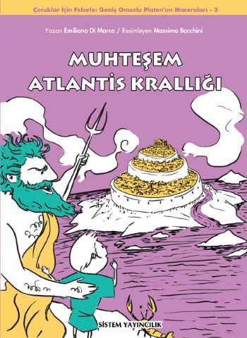 Çocuklar İçin Felsefe Geniş Omuzlu Platon'un Maceraları-3: Muhteşem Atlantis Krallığı