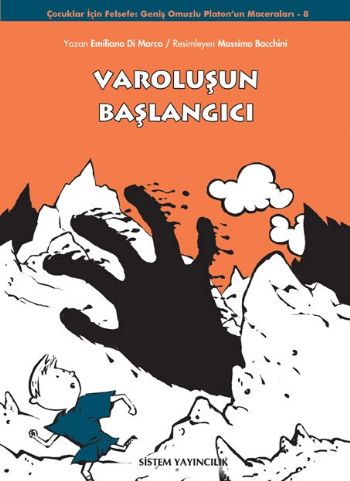 Çocuklar İçin Felsefe Geniş Omuzlu Platon'un Maceraları-8: Varoluşun Başlangıcı