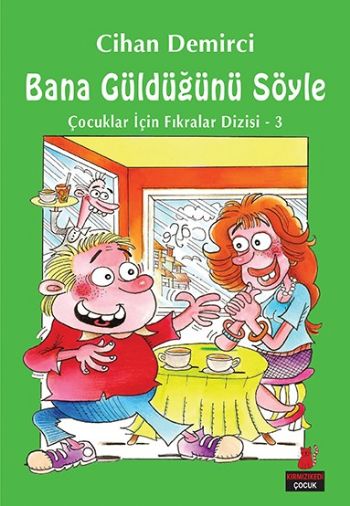 Çocuklar İçin Fıkralar Dizisi -3 Bana Güldüğünü Söyle