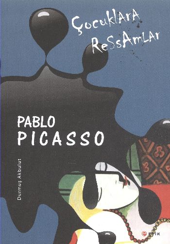 Çocuklara Ressamlar-Pablo Picasso