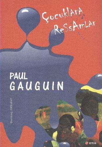 Çocuklara Ressamlar-Paul Gauguin %17 indirimli Durmuş Akbulut