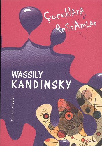 Çocuklara Ressamlar-Wassily Kandinsky %17 indirimli Durmuş Akbulut