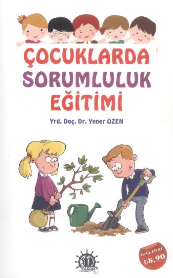 Çocuklarda Sorumluluk Eğitimi Yener Özen