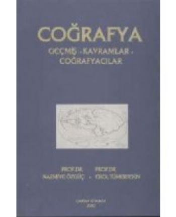 Coğrafya Geçmiş - Kavramlar - Coğrafyacılar Erol Tümertekin-Nazmiye Öz