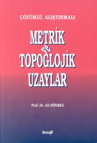 Çözümlü, Alıştırmalı Metrik ve Topoglojik Uzaylar