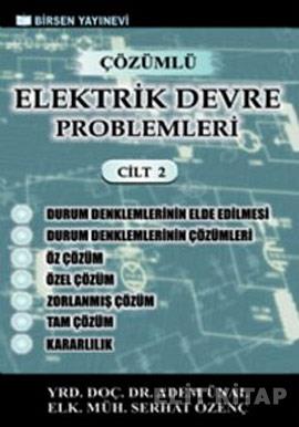 Çözümlü Elektrik Devre Problemleri Cilt: 2