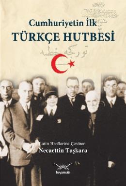 Cumhuriyetin İlk Türkçe Hutbesi Necaettin Taşkara