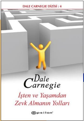Dale Carnegie Dizisi-4: İşten ve Yaşamdan Zevk Almanın Yolları %25 ind